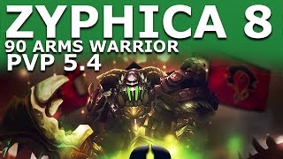 ZYPHICA 8  LVL 90 ARMS WARRIOR PVP  54 [upl. by Gracia]