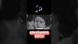 Nana banana remix reels shortvideo memes viralshort keşfet viralvideo [upl. by Leraj]