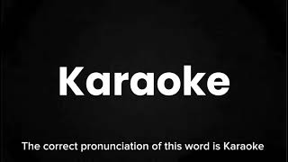 How to Pronounce Karaoke Correctly  English Pronunciation Guide [upl. by Meesak644]