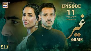 Ghair Episode 11  Highlights  Usama Khan  Ushna Shah  Adeel Hussain  ARY Digital Drama [upl. by Hawley]