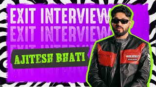 Exit Interview  Ajitesh Bhati  MTV Hustle 4 [upl. by Oludoet]