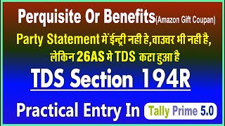 Section 194R  TDS Deducted On Section 194R Entry in Tally Prime  benefits or perquisites Sec194R [upl. by Magdalene673]