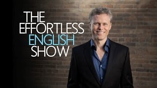 What is Effortless English The Effortless English Show [upl. by Cordelia]