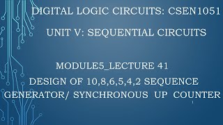 module5lecture41 Design of 1086542 sequence generatorsynchronous up counter [upl. by Ayamahs696]