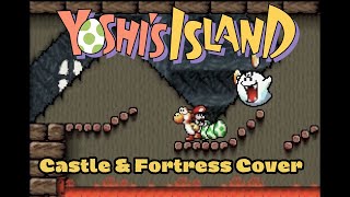 Yoshis Island  Castle amp Fortress Theme Cover [upl. by Cissy]