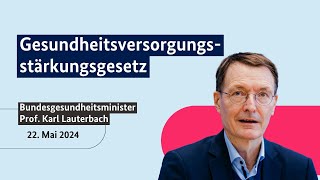 Bundesgesundheitsminister Prof Karl Lauterbach zum Gesundheitsversorgungsstärkungsgesetz [upl. by Eliga]