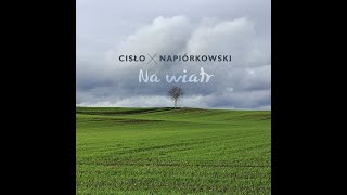 Cisło x Napiórkowski quotNa wiatrquot Official audio [upl. by Gruchot189]