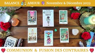 💛 Balance Guidance Amoureuse 🧡 Novembre et Décembre 2022 💚 Communion et Fusion des contraires [upl. by Nisse390]