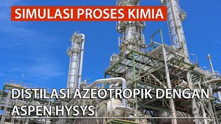 Simulasi Proses Kimia  Distilasi Azeotrope [upl. by Marlin317]