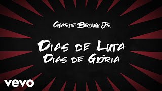 Charlie Brown Jr  Dias De Luta Dias De Glória [upl. by Arda238]