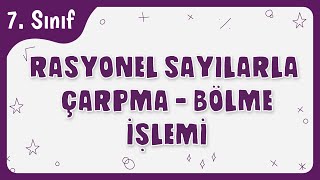 Rasyonel Sayılarla Çarpma ve Bölme İşlemi  7Sınıf Matematik Kampı 2022 [upl. by Fitts503]