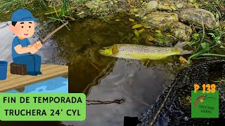 PROYECTO 138  FIN DE TEMPORADA TRUCHERA CYL 24🎣 LA DESPEDIDA SOÑADA [upl. by Laks]