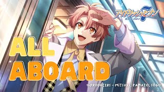 《 IDOLiSH7 》Izumi Mitsuki Nikaido Yamato Osaka Sogo ★ ALL ABOARD – 16PRODUCERS Birthday Project [upl. by Hamo]