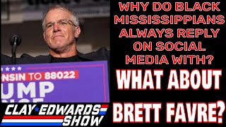 WHY DO BLACK MISSISSIPPIANS ALWAYS ASK quotWHAT ABOUT BRETT FAVREquot WHEN I REPORT ON CORRUPT DEMOCRATS [upl. by Luther]