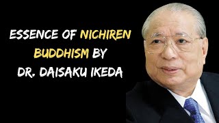 Essence of Nichiren Buddhism by Dr Daisaku Ikeda [upl. by Ekrub]