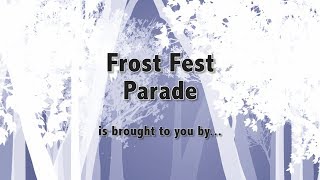 Frost Fest Parade 2018 [upl. by Mohamed]