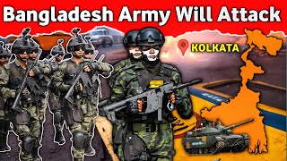 Can Bangladesh Army Capture Kolkata   China amp Pakistan Supporting Bangladesh [upl. by Kape800]