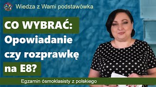 Co wybrać opowiadanie czy rozprawkę na egzaminie ósmoklasisty [upl. by Moguel406]