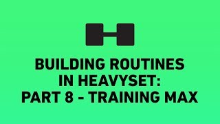 Updating Training Max  Part 8  Building awesome routines in HeavySet [upl. by Rratsal]