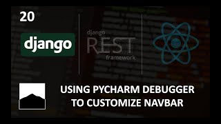 20  Using Pycharm Debugger to Customize Navbar  Django  DRF  React w Data Analysis [upl. by Shawnee]