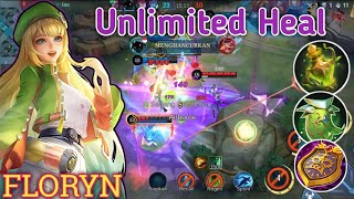 UNLIMITED HEAL GAMEPLAY FLORYN  BUILD TOP 1GLOBAL FLORYN  MLBB [upl. by Aitetel]