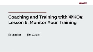 Training and Coaching with WKO Lesson 6 Monitor Your Training [upl. by Nancee]