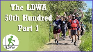 5000 Miles  The LDWAs 50th Hundred  Part 1 of 3 [upl. by Airod]