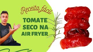 Tomates Secos na AirFryer  Fritadeira Sem Óleo [upl. by Circosta]