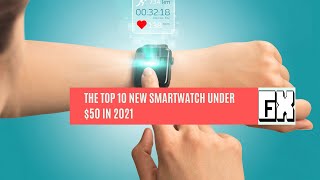 10 New Smartwatch Under 50 In 2021 [upl. by Lamont502]