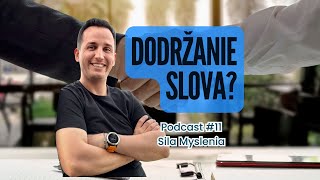 Sila Myslenia  Podcast 11  Prečo ľudia nedodržujú svoje slovo [upl. by Hnoj]