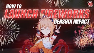 Genshin Impact – How To Get amp Use Launch Tube Fireworks Gadgets [upl. by Gabe227]