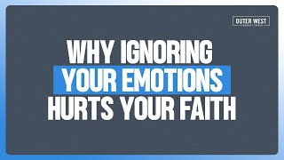 Why Ignoring Your Emotions Hurts Your Faith [upl. by Shishko982]