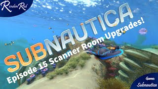 Subnautica  Scanner Room Upgrades [upl. by Atirat]