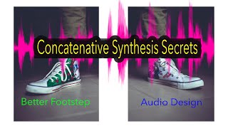 Concatenative Synthesis Secrets Better Footstep Audio Design [upl. by Anastatius]