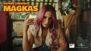 Daphne Lawrence  MAGKAS Official Music Video [upl. by Magas]