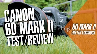 Canon EOS 6D Mark II  Erster Eindruck  Review  Milou PD Special [upl. by Augustin]