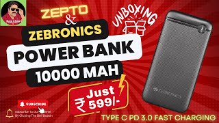 Zepto X Zebronics  Power Bank at Just 599  Product Unboxing  Delivery in Just 10 Minutes 🔥 [upl. by Addis301]