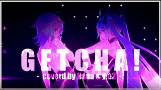 coverGETCHAGiga amp KIRA  Hana amp yu2 [upl. by Ewall201]