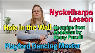 Hole in the Wall by Henry Purcell  Playford  Nyckelharpa Lesson [upl. by Enelrac583]