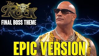 WWE The Rock  FINAL BOSS THEME  WRESTLEMANIA EPIC VERSION [upl. by Woolley]