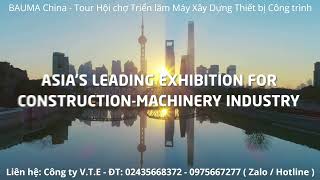 Tour BAUMA China Hội chợ Triển lãm Máy Xây dựng Công trình Liên hệ 0975667277  Công ty VTE [upl. by Wivinia]