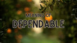 What is the meaning of Dependable [upl. by Enoved]