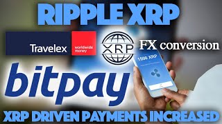 Ripple XRP Bitpay Confirms Surge In XRP Payments amp Travelex Relaunches Online FX Exchange [upl. by Arte]