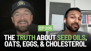 The Truth About Seed Oils Oats Eggs amp Cholesterol [upl. by Nareik304]