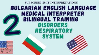 2 Bulgarian English Medical Interpreter Training  Disorders Respiratory Medical Terminology [upl. by Ferino794]