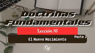 Doctrinas Fundamentales El Nuevo Nacimiento  Parte 2  Ps Carl Hardmeier [upl. by Enihpad]