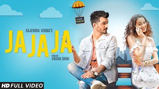 Gajendra Verma  Ja Ja Ja  Vikram Singh  Official Video [upl. by Leunam]