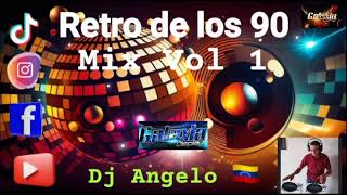 Retro de los 90 Mix Vol 1  Dj Angelo y MTK Galaxia 🇻🇪 [upl. by Ydissahc]