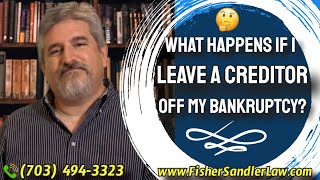 What Happens If I Leave a Creditor Off My Bankruptcy FisherSandler Virginia Bankruptcy Attorneys [upl. by Montagna]