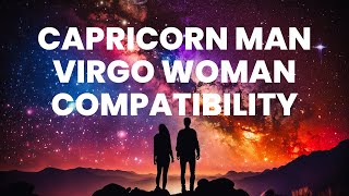 Capricorn Man and Virgo Woman Compatibility A Strong Astrological Connection [upl. by Alaekim481]